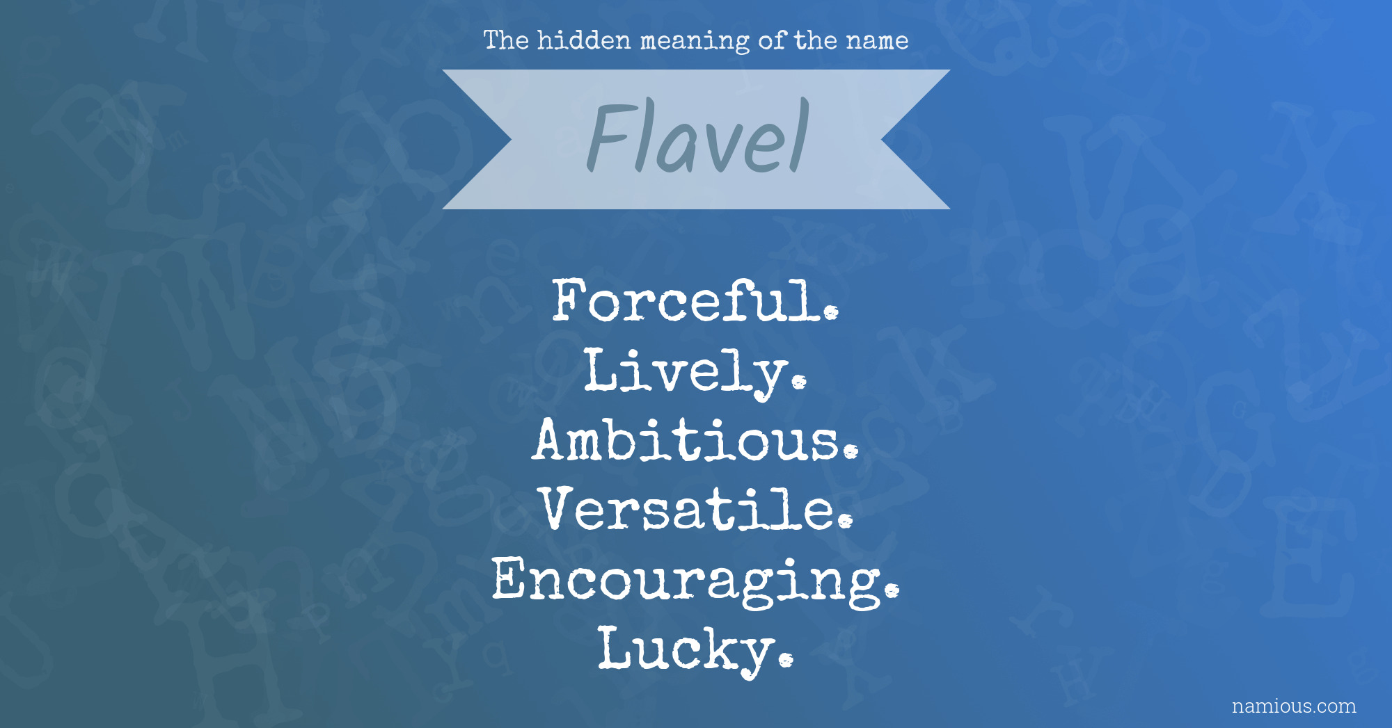 The hidden meaning of the name Flavel