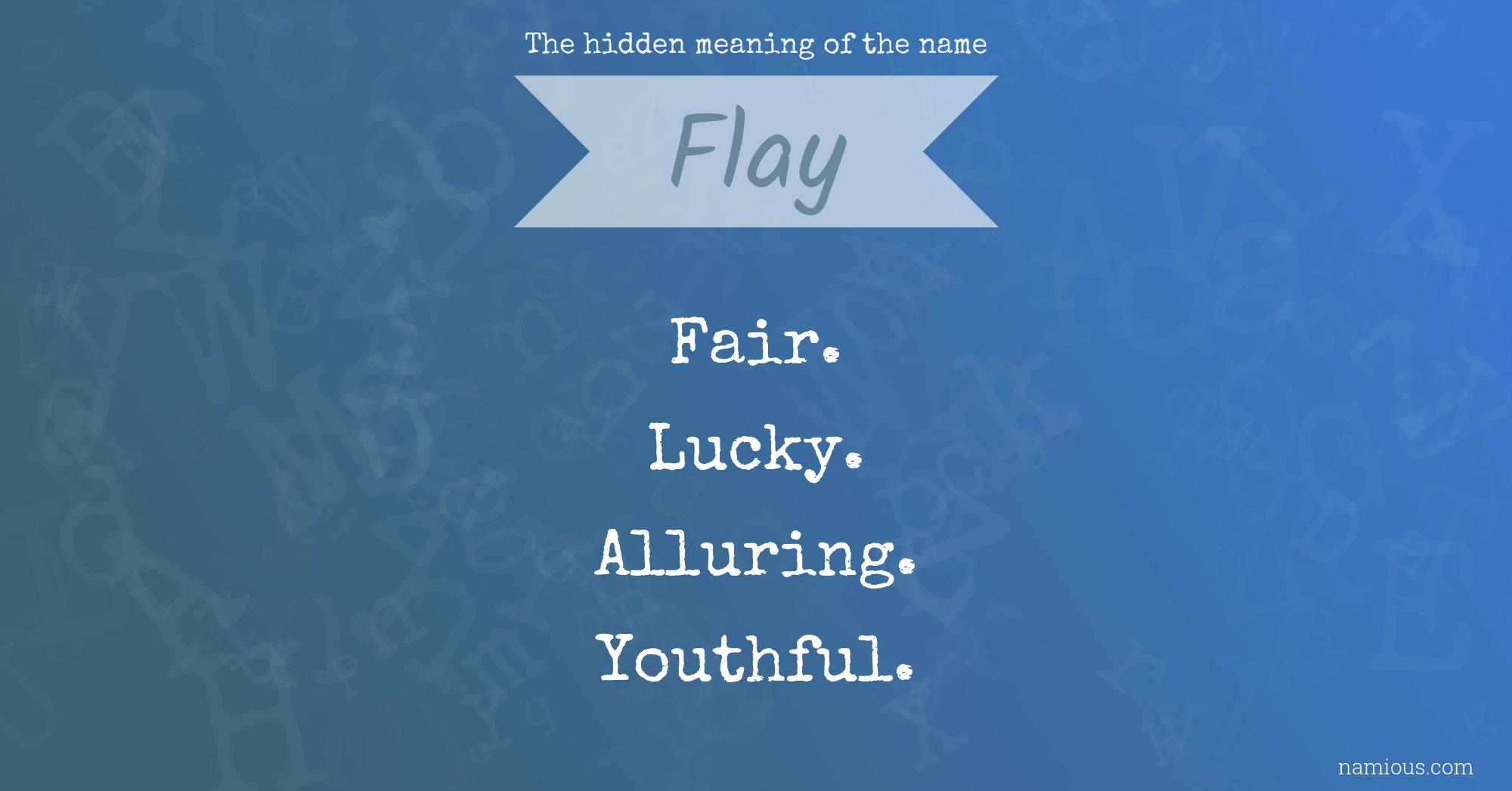 The hidden meaning of the name Flay