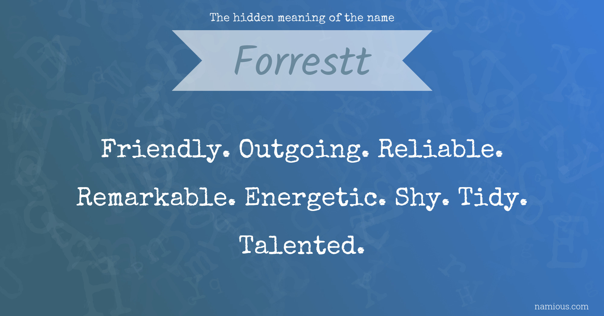 The hidden meaning of the name Forrestt