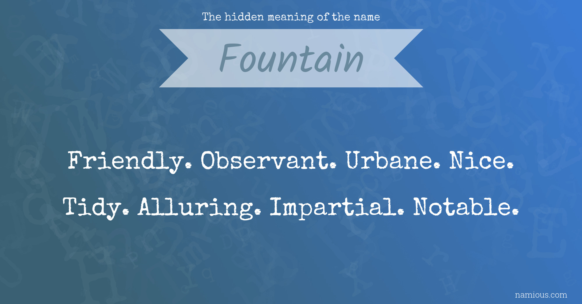 The hidden meaning of the name Fountain