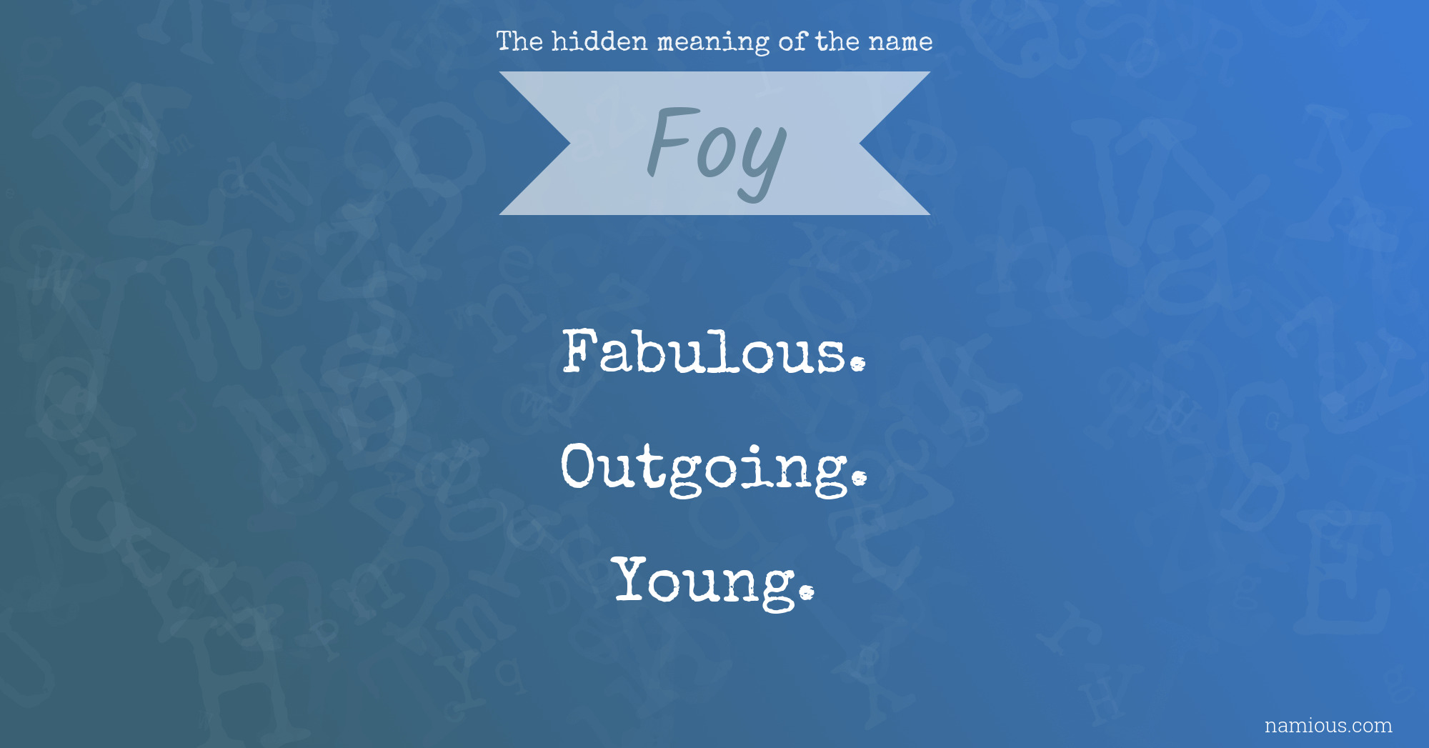 The hidden meaning of the name Foy