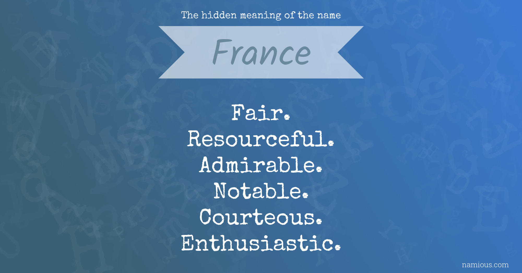 The hidden meaning of the name France