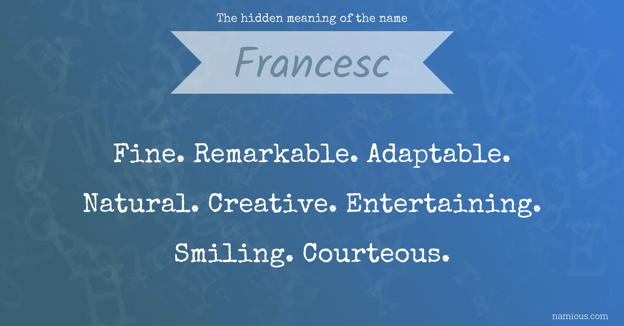 The hidden meaning of the name Francesc