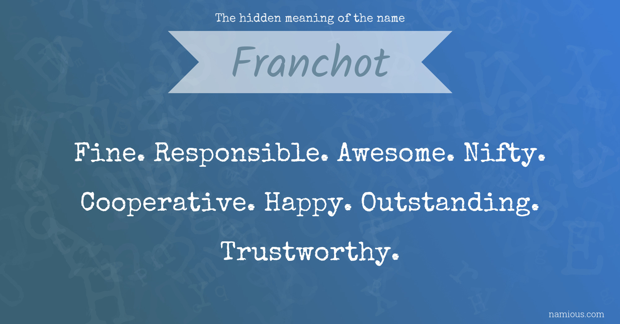 The hidden meaning of the name Franchot