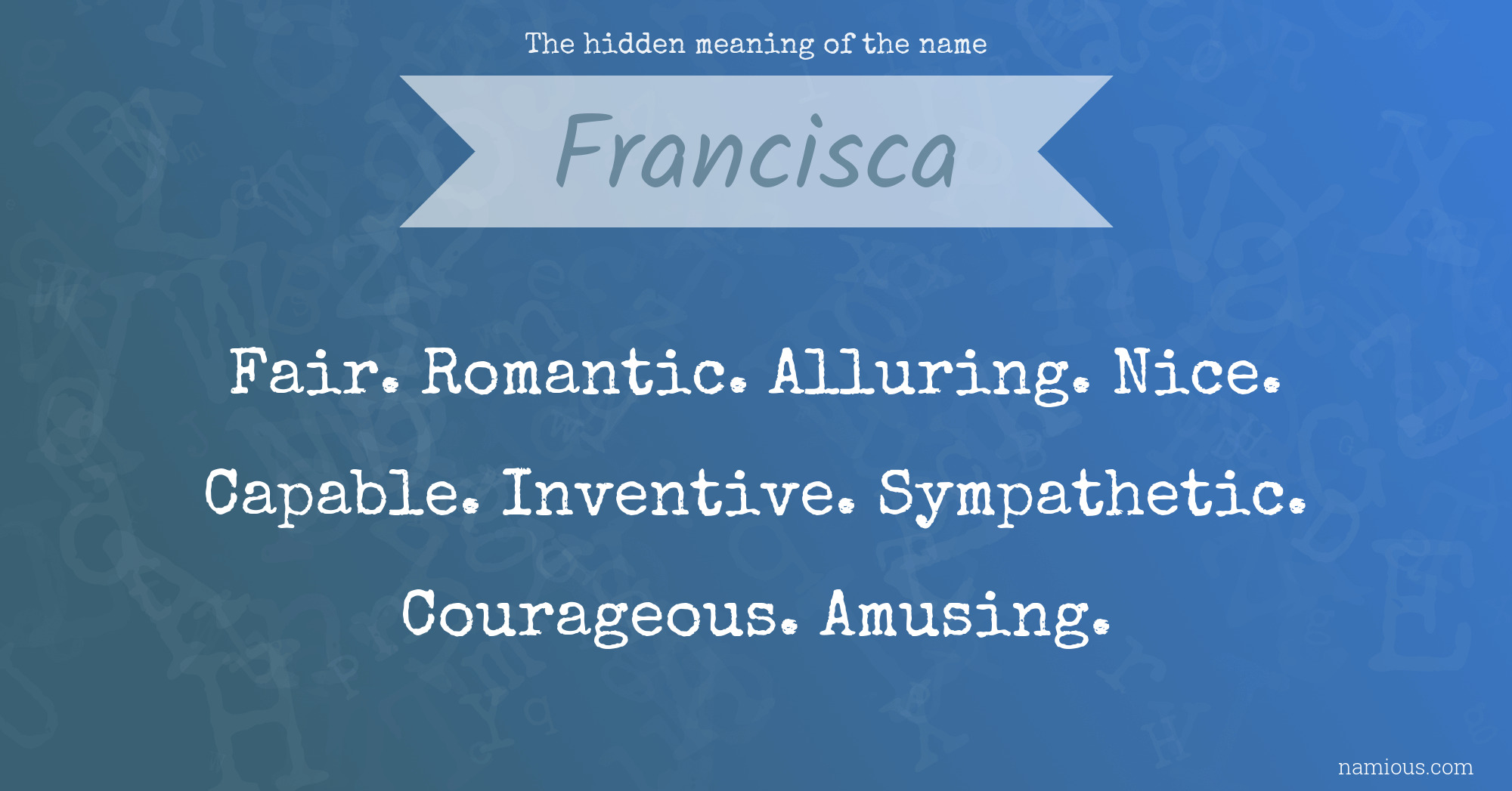 The hidden meaning of the name Francisca