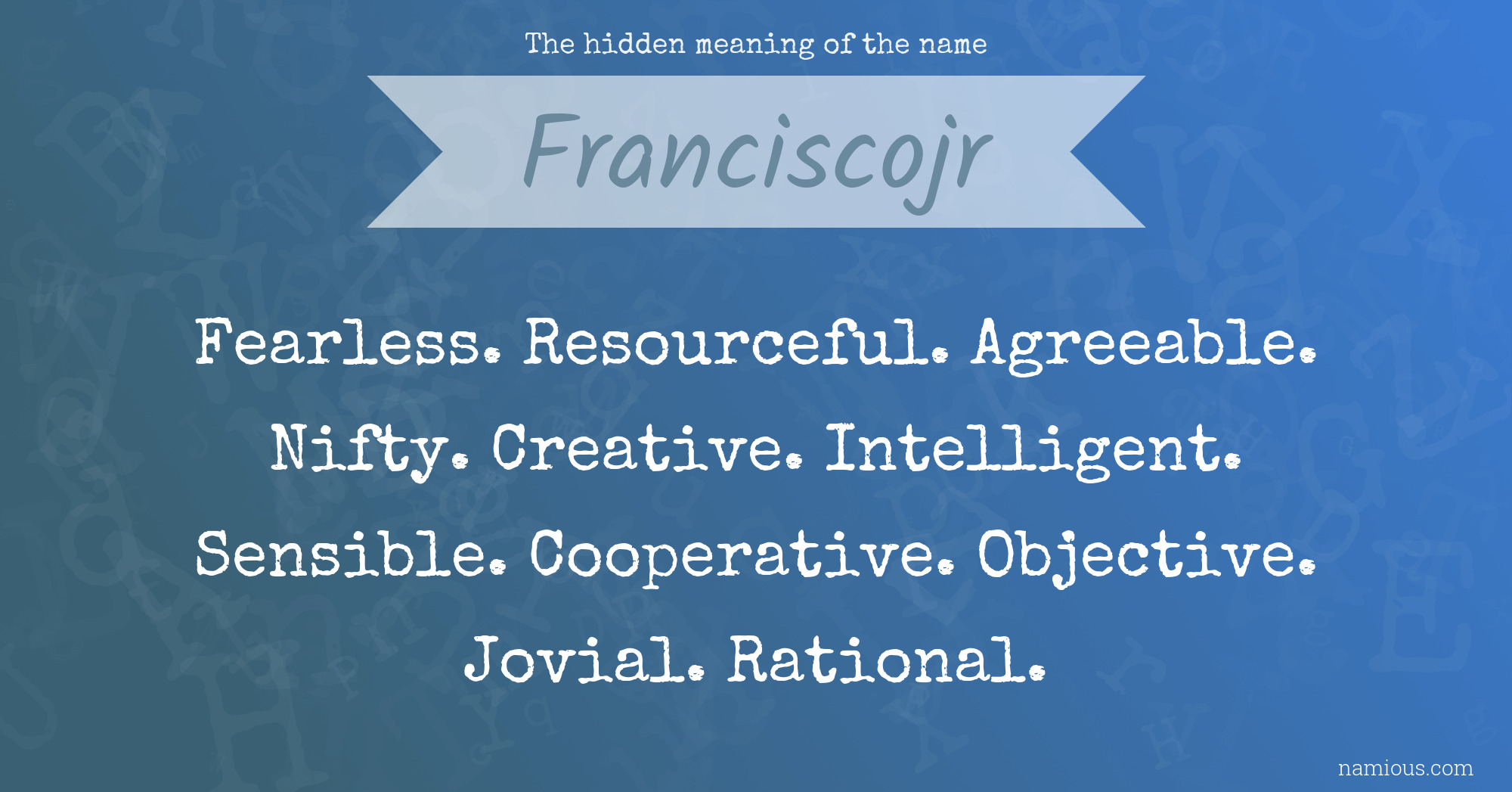 The hidden meaning of the name Franciscojr