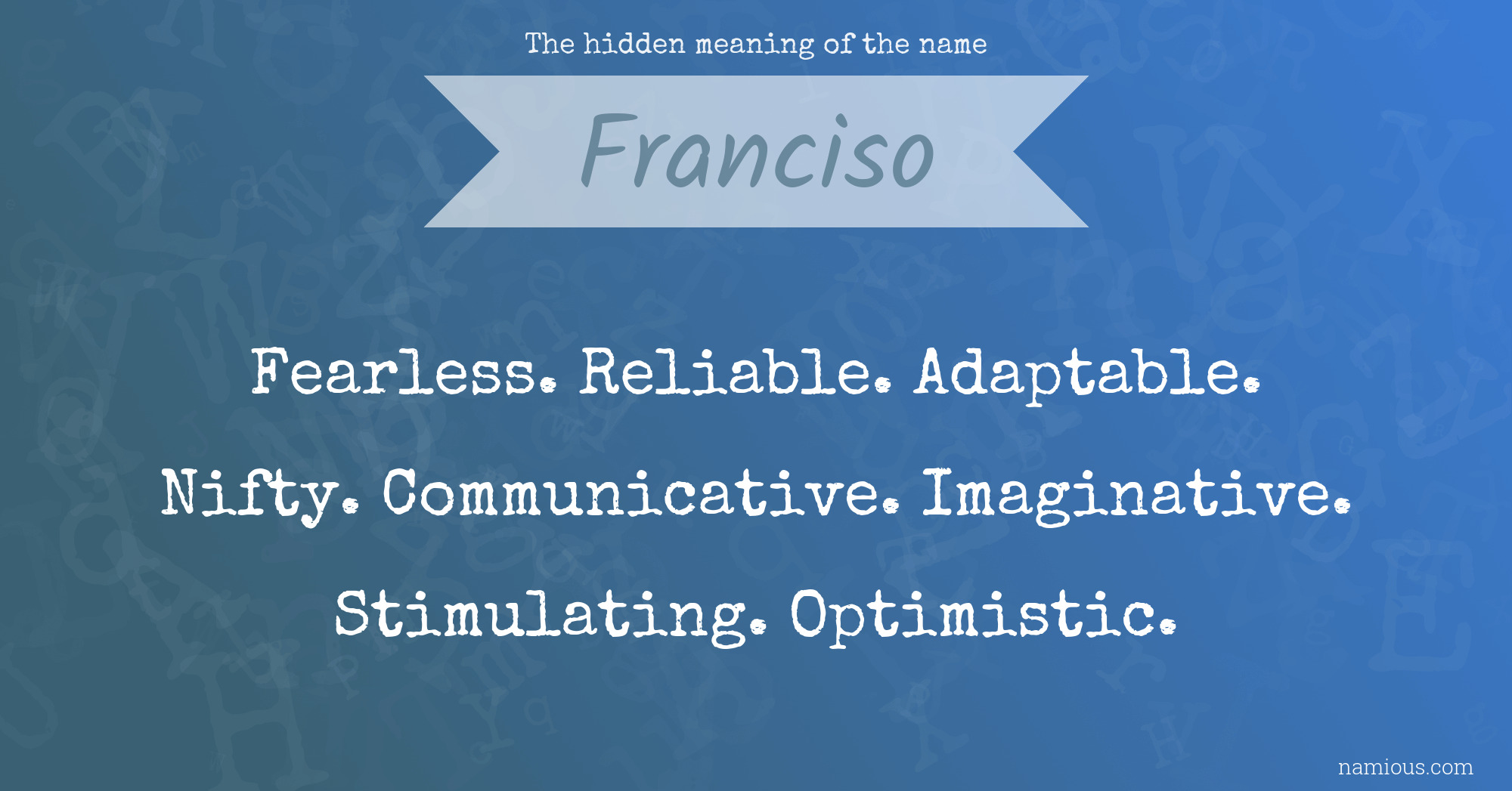 The hidden meaning of the name Franciso