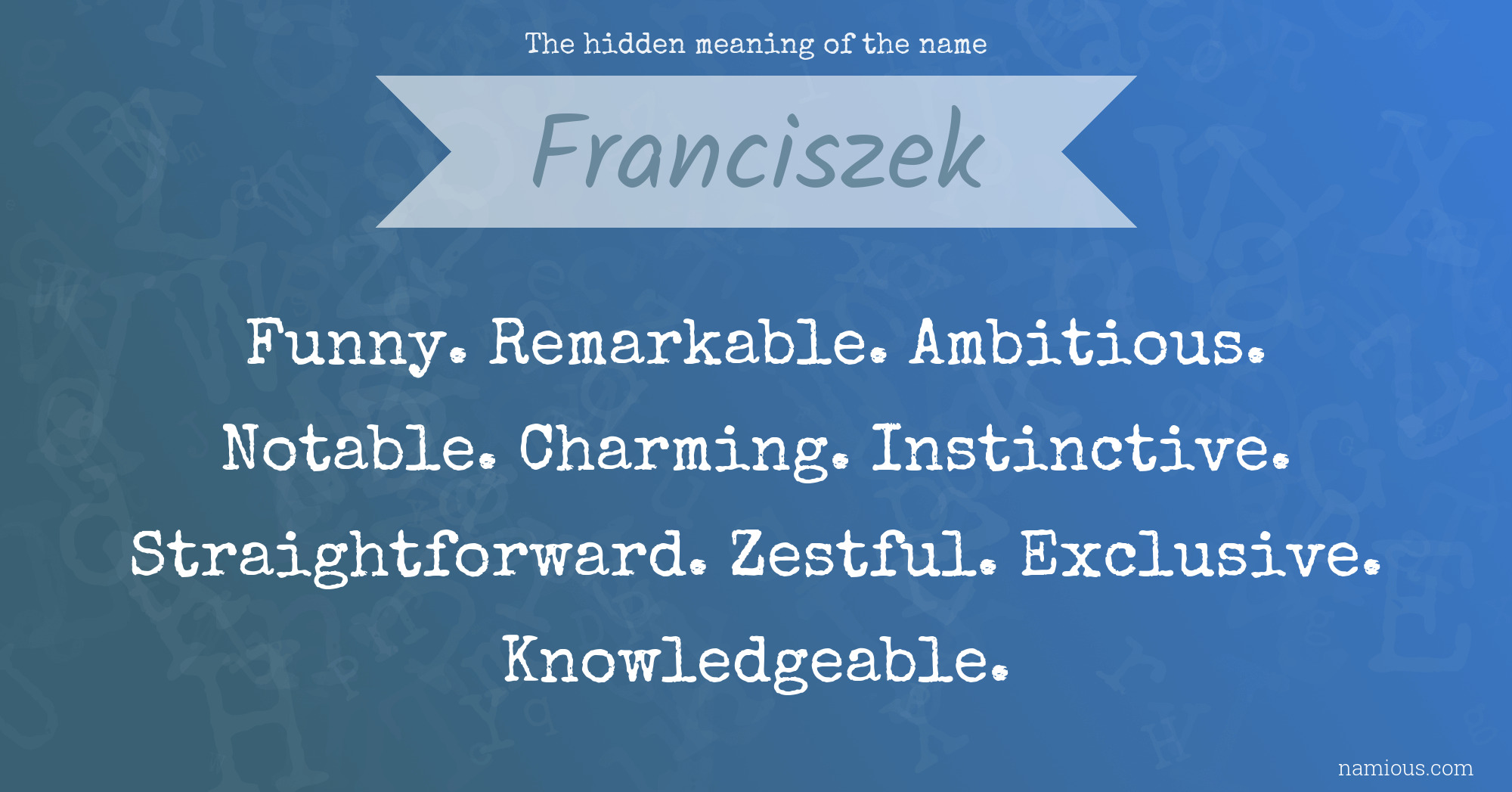 The hidden meaning of the name Franciszek