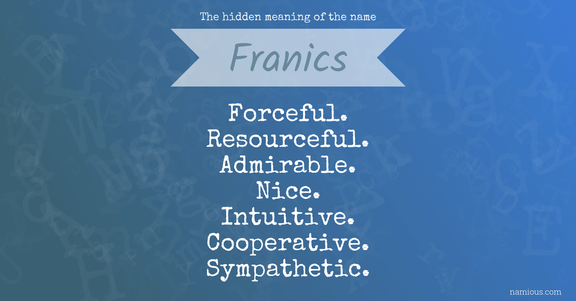 The hidden meaning of the name Franics