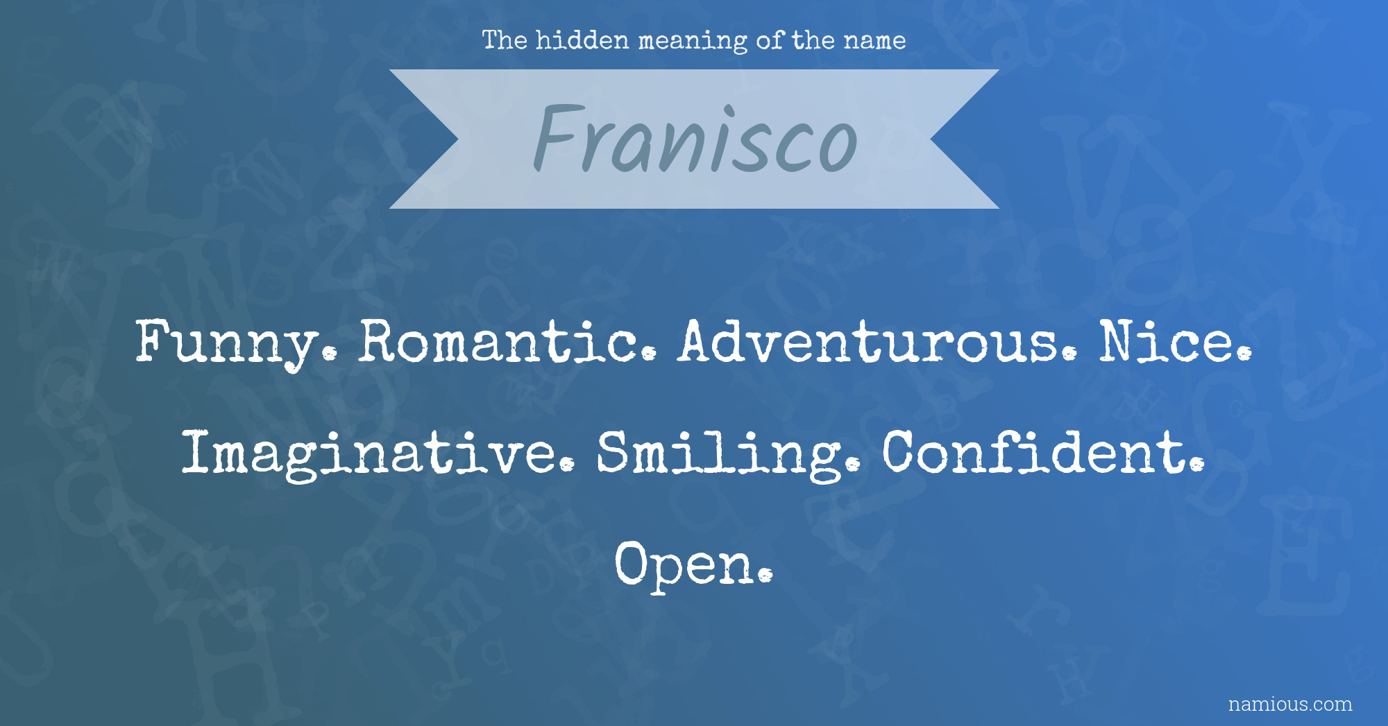 The hidden meaning of the name Franisco