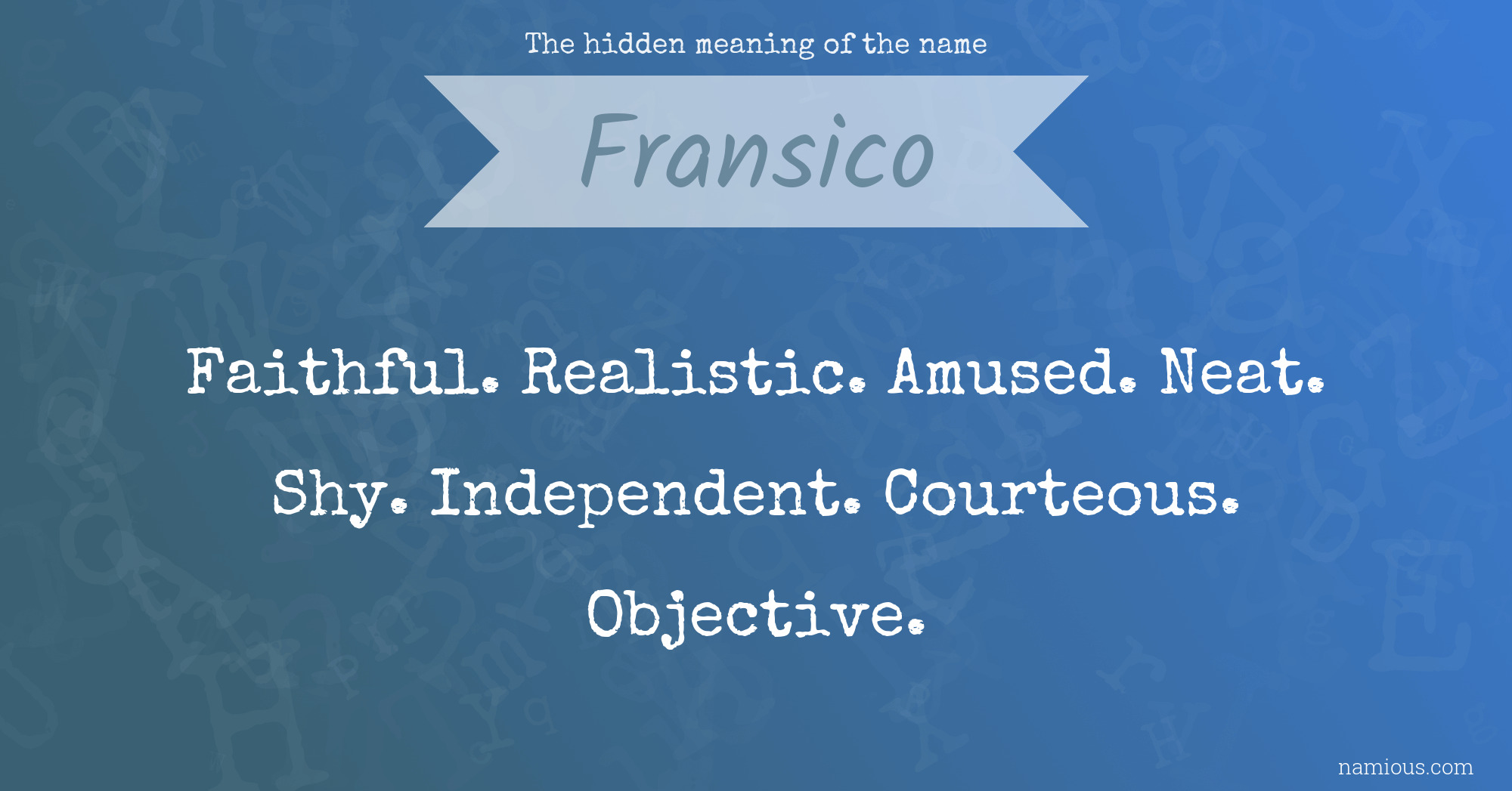 The hidden meaning of the name Fransico