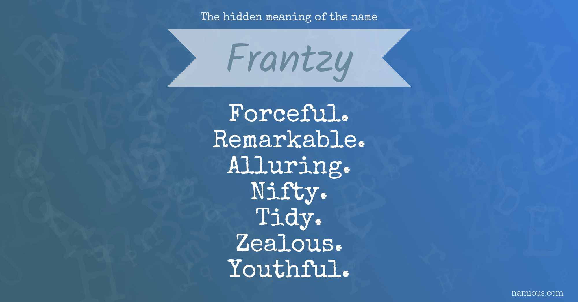 The hidden meaning of the name Frantzy