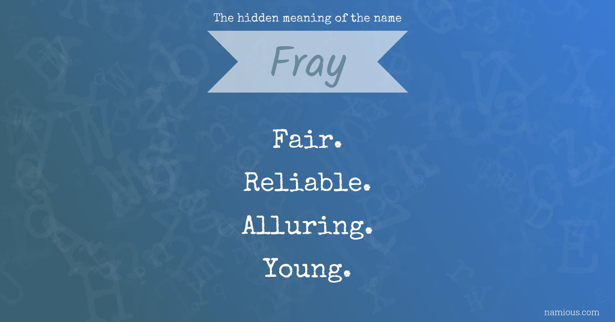 The hidden meaning of the name Fray