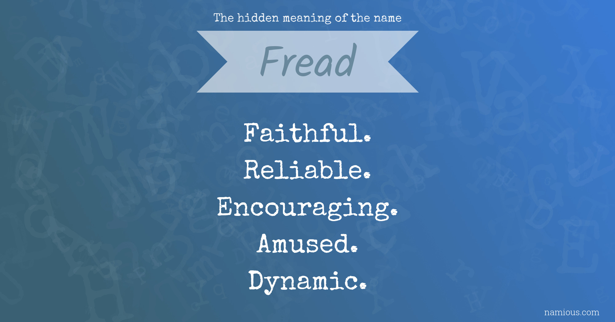 The hidden meaning of the name Fread