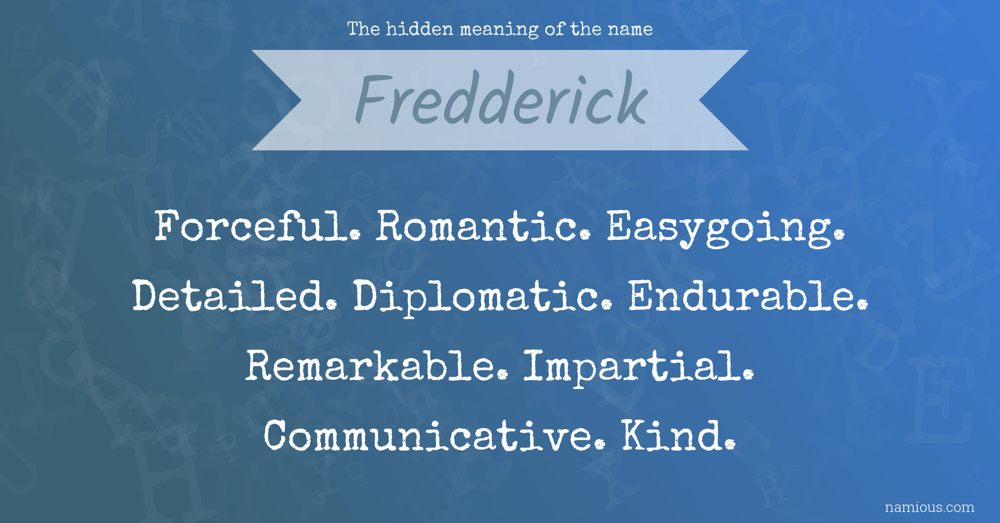 The hidden meaning of the name Fredderick