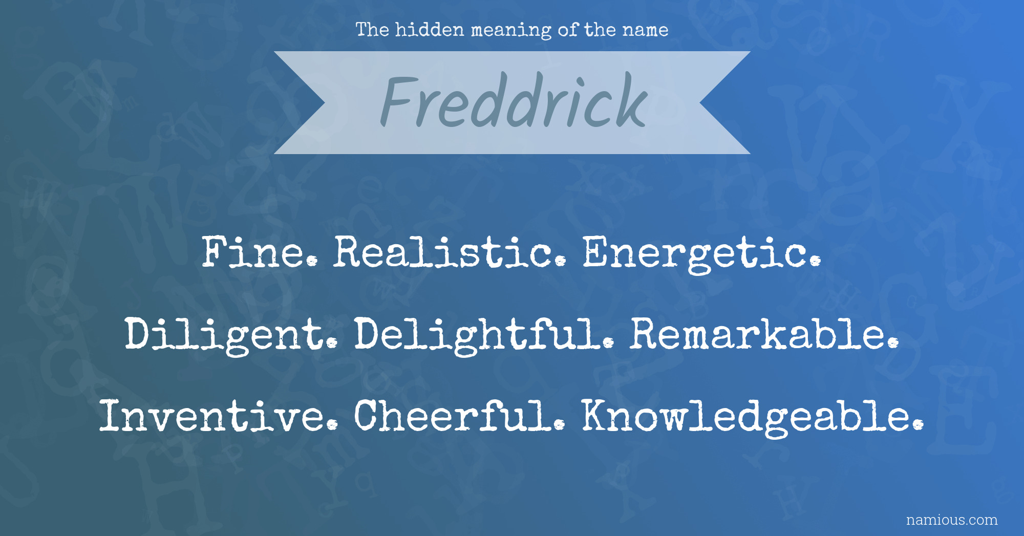 The hidden meaning of the name Freddrick