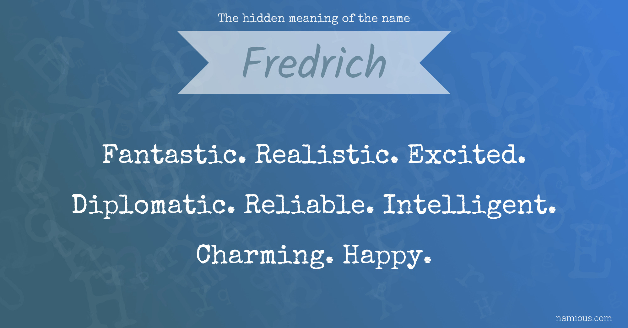 The hidden meaning of the name Fredrich