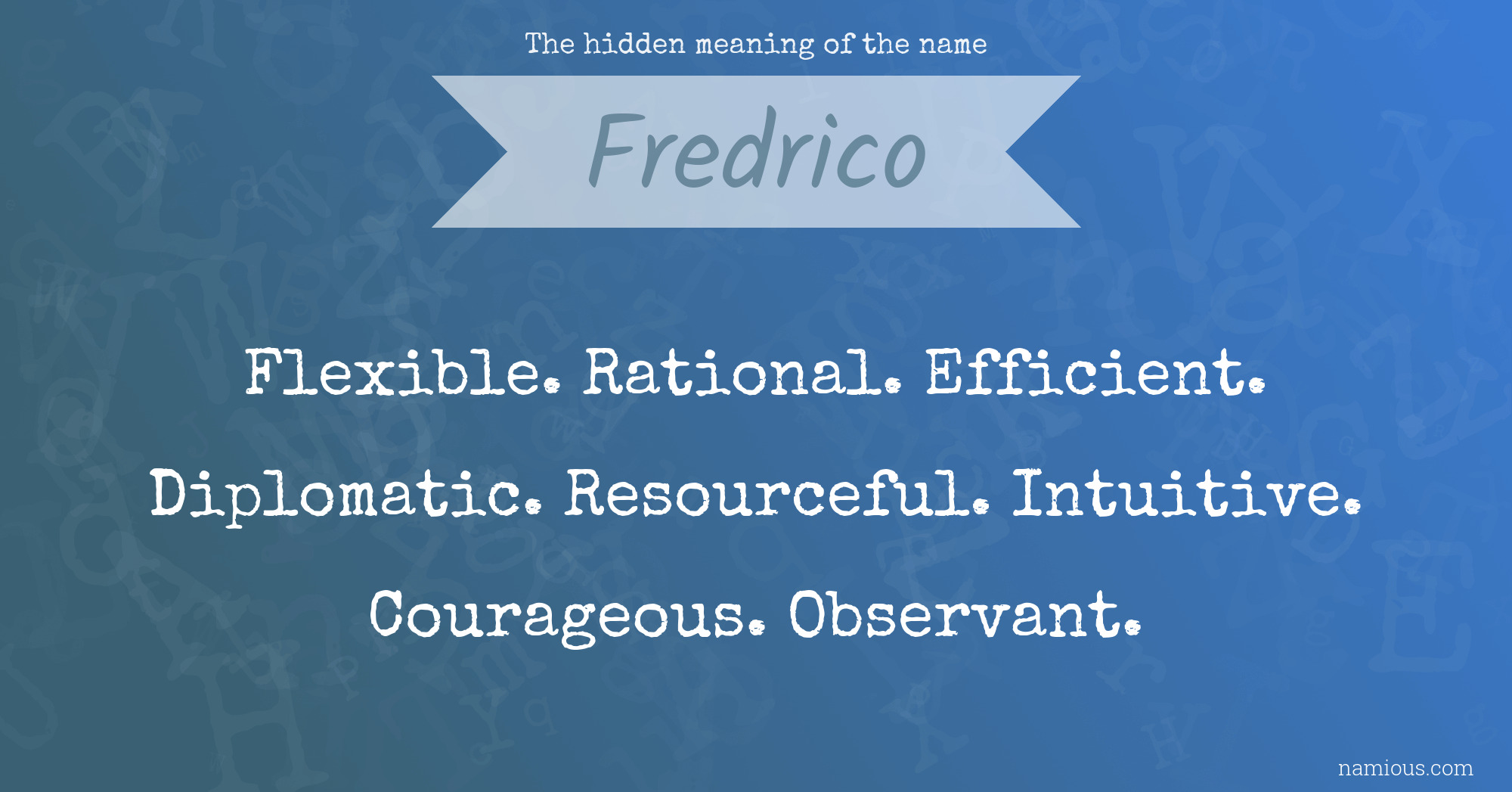 The hidden meaning of the name Fredrico