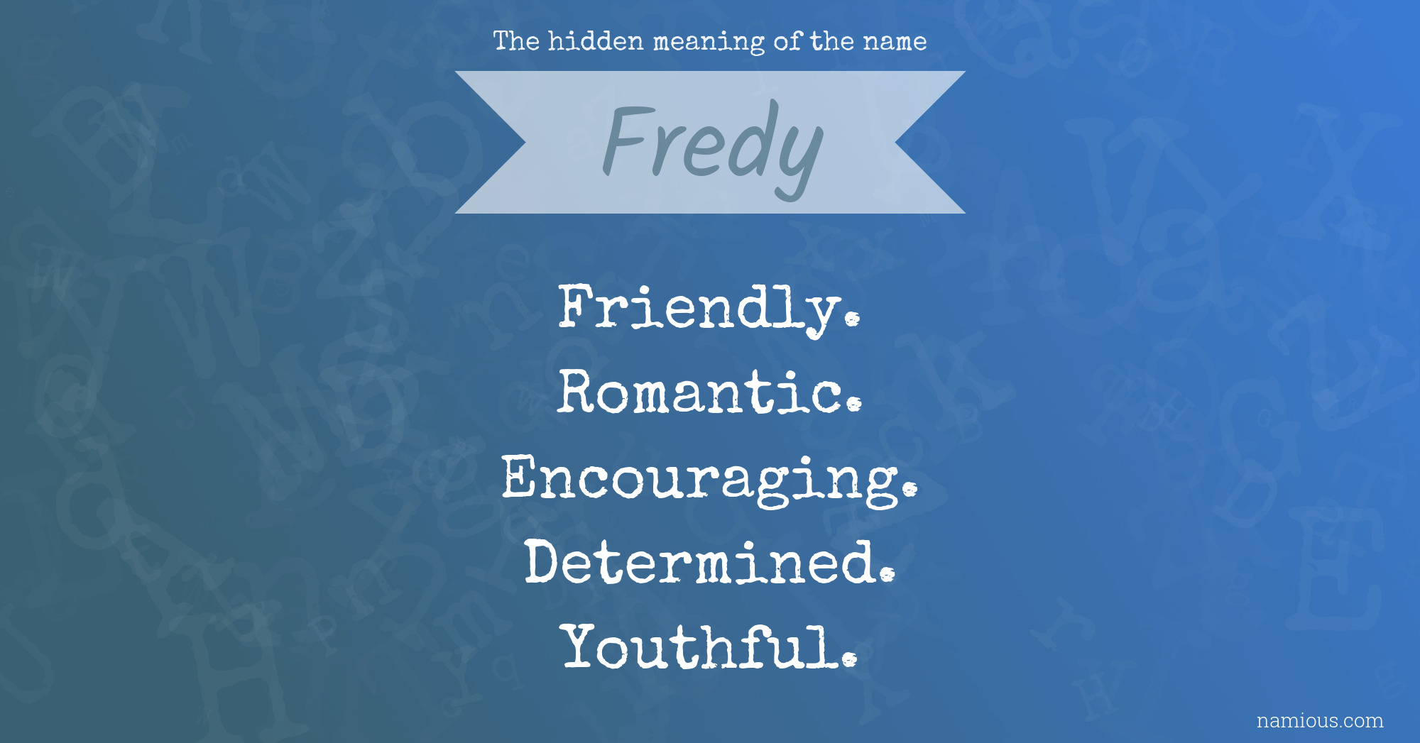 The hidden meaning of the name Fredy