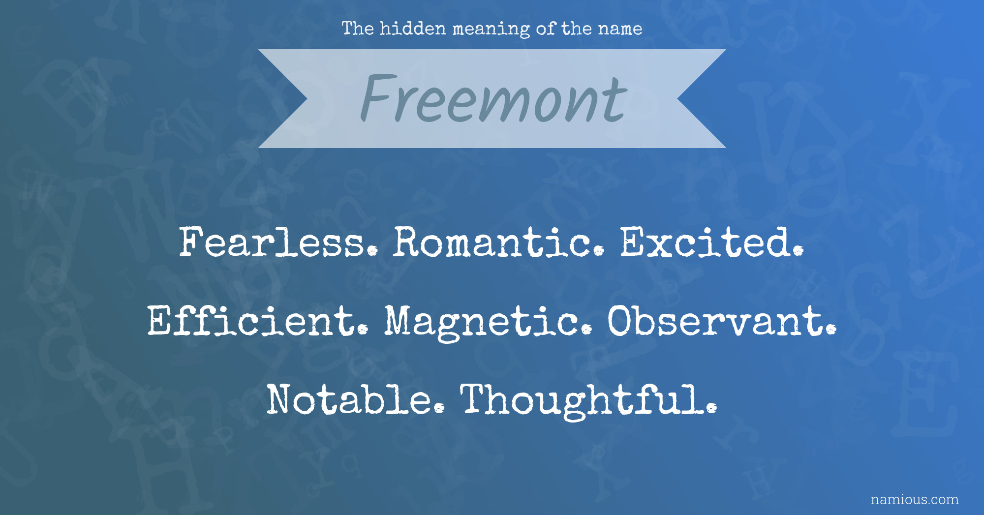 The hidden meaning of the name Freemont