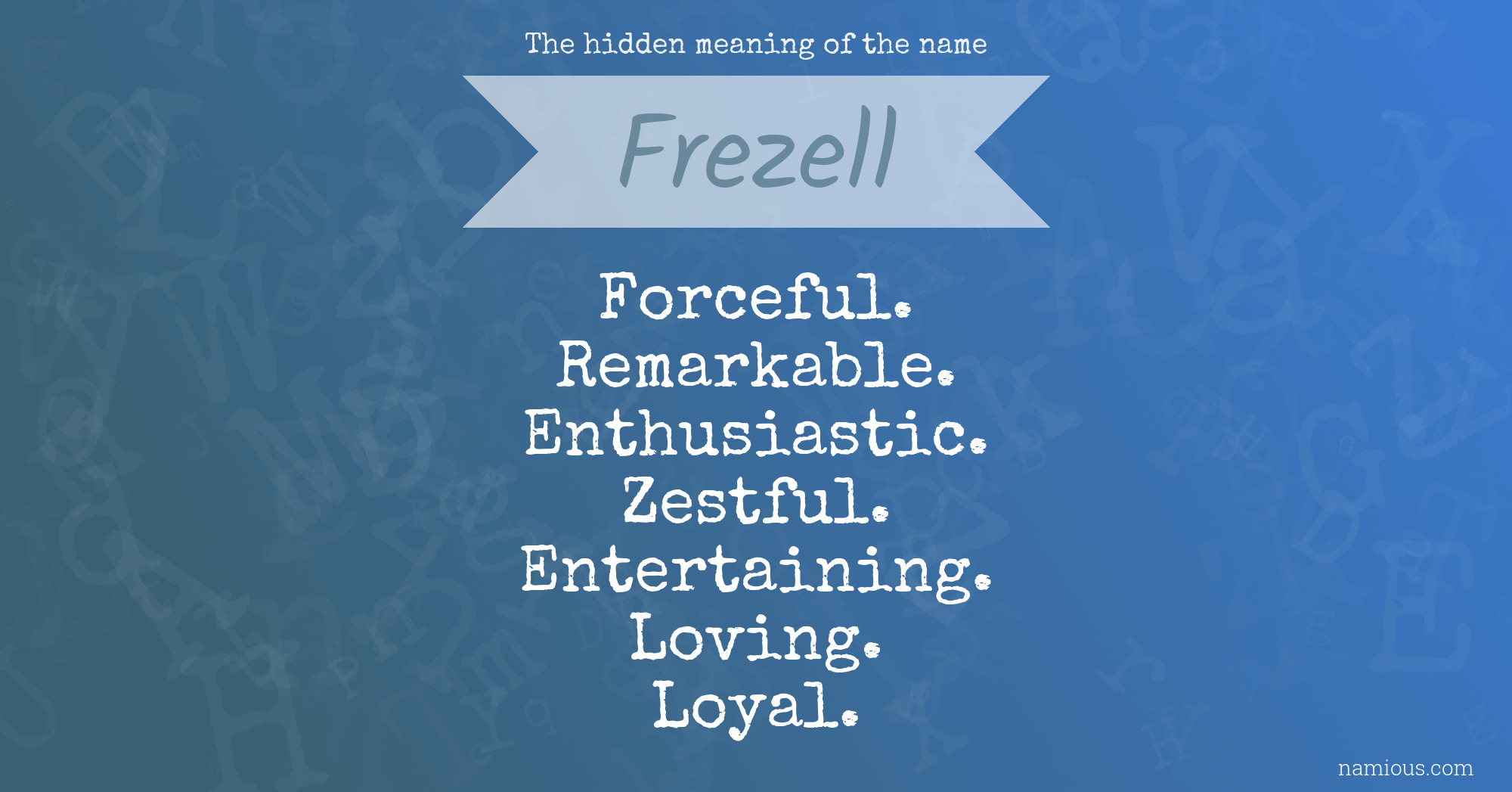 The hidden meaning of the name Frezell