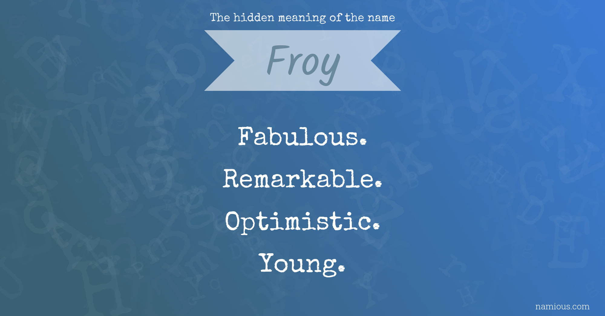 The hidden meaning of the name Froy