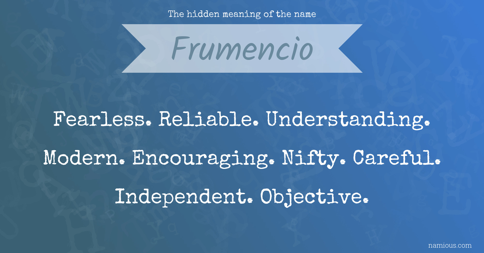 The hidden meaning of the name Frumencio