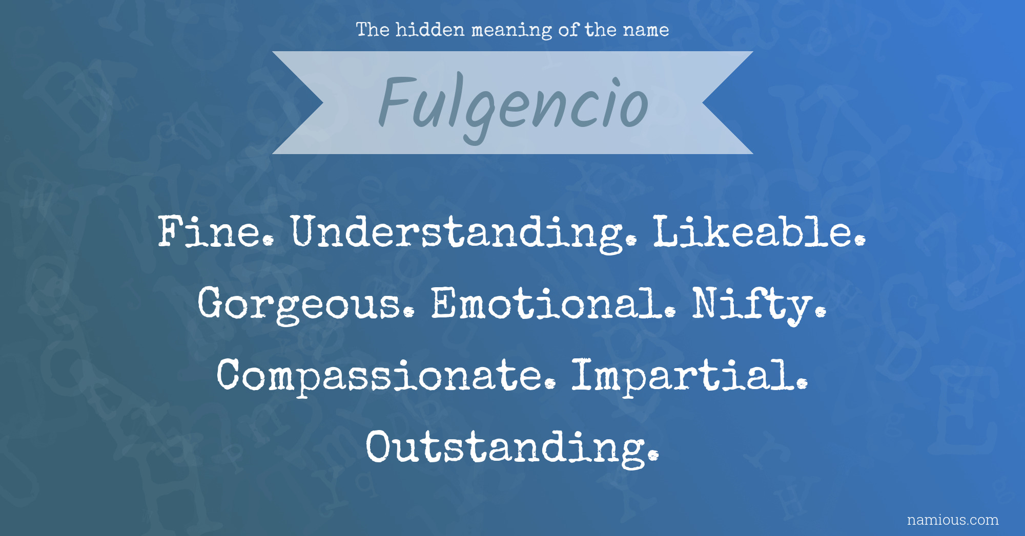 The hidden meaning of the name Fulgencio