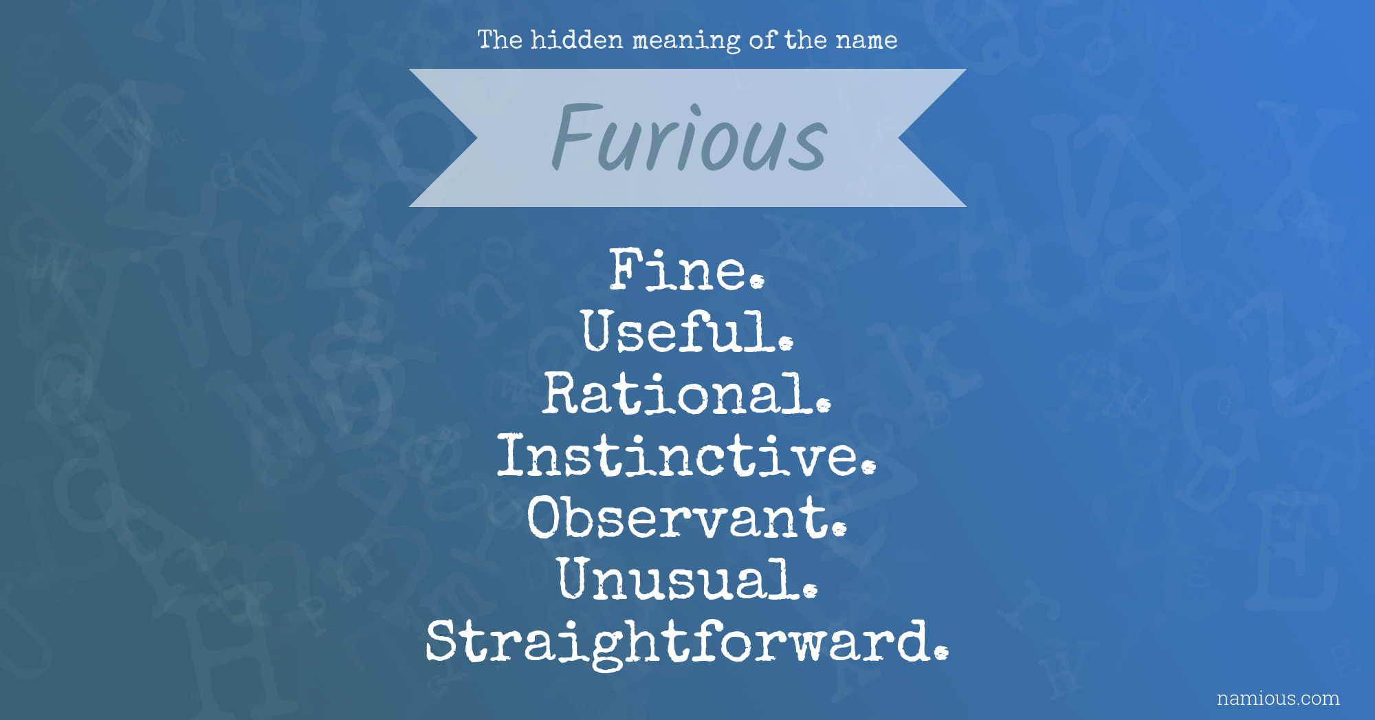 The hidden meaning of the name Furious