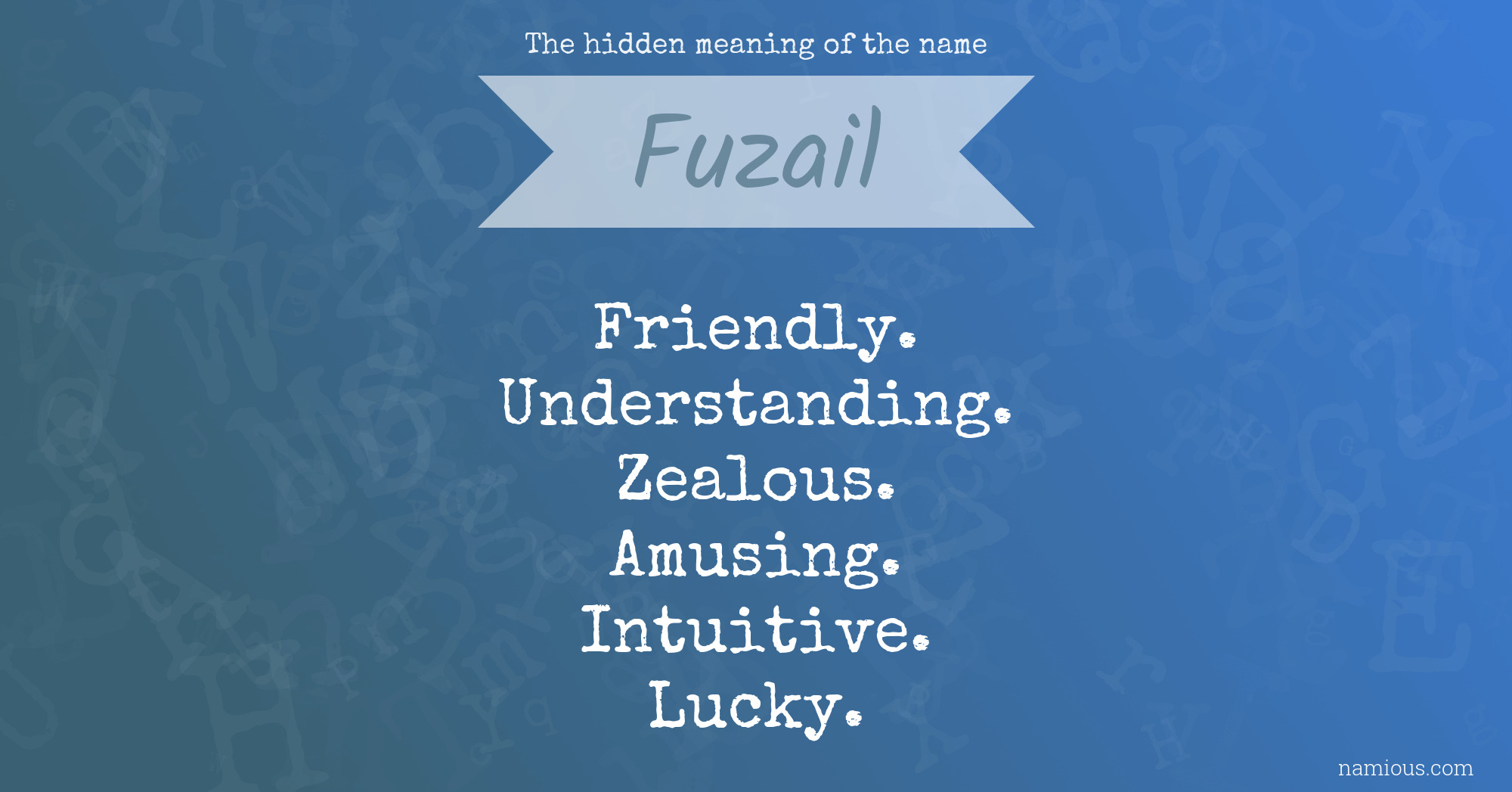 The hidden meaning of the name Fuzail