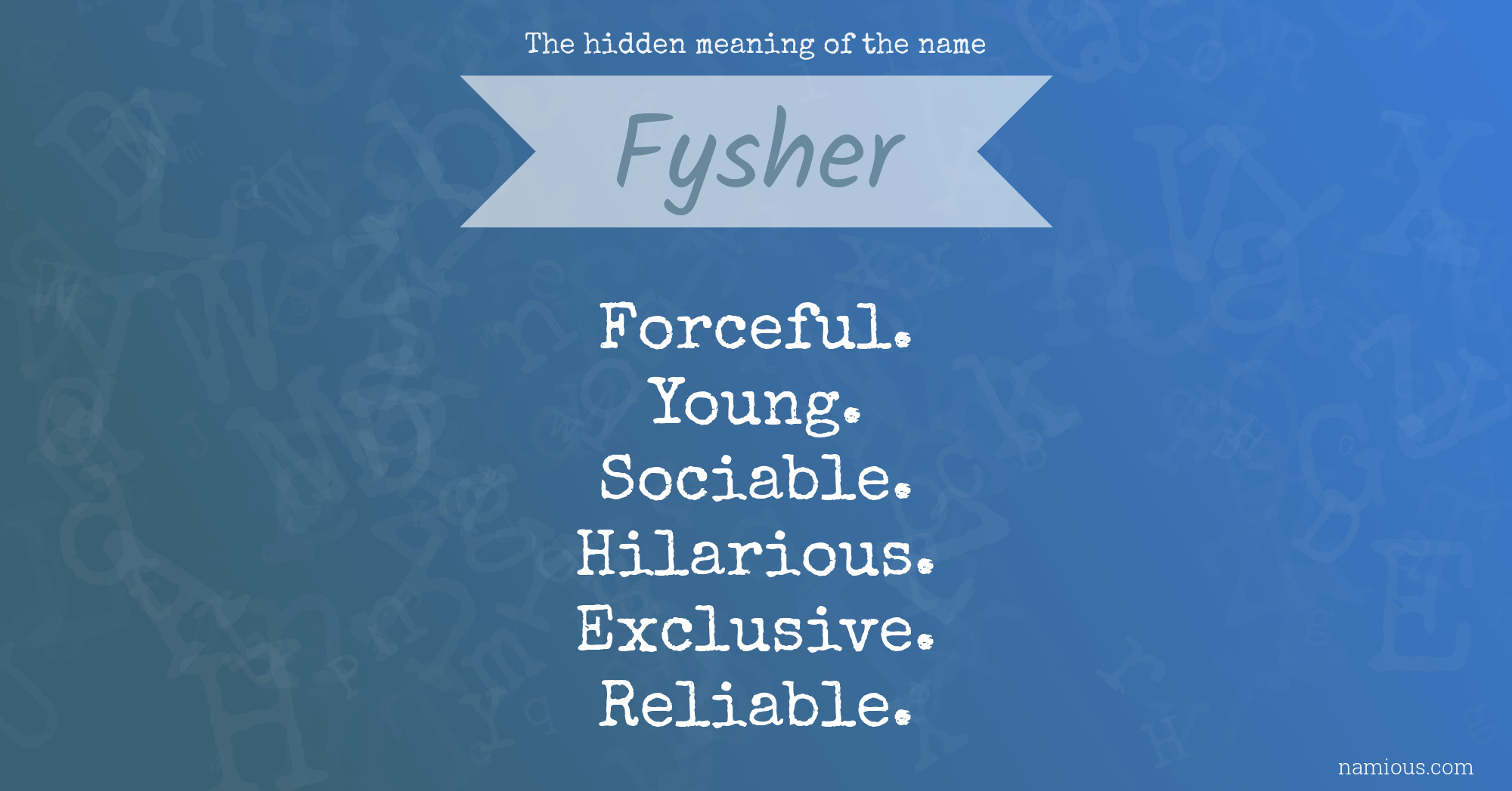 The hidden meaning of the name Fysher