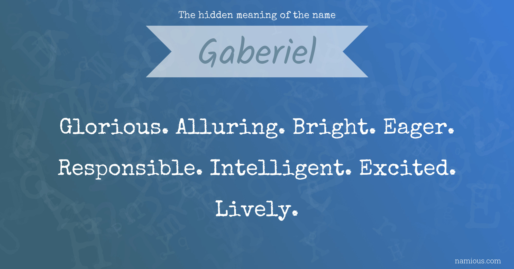 The hidden meaning of the name Gaberiel