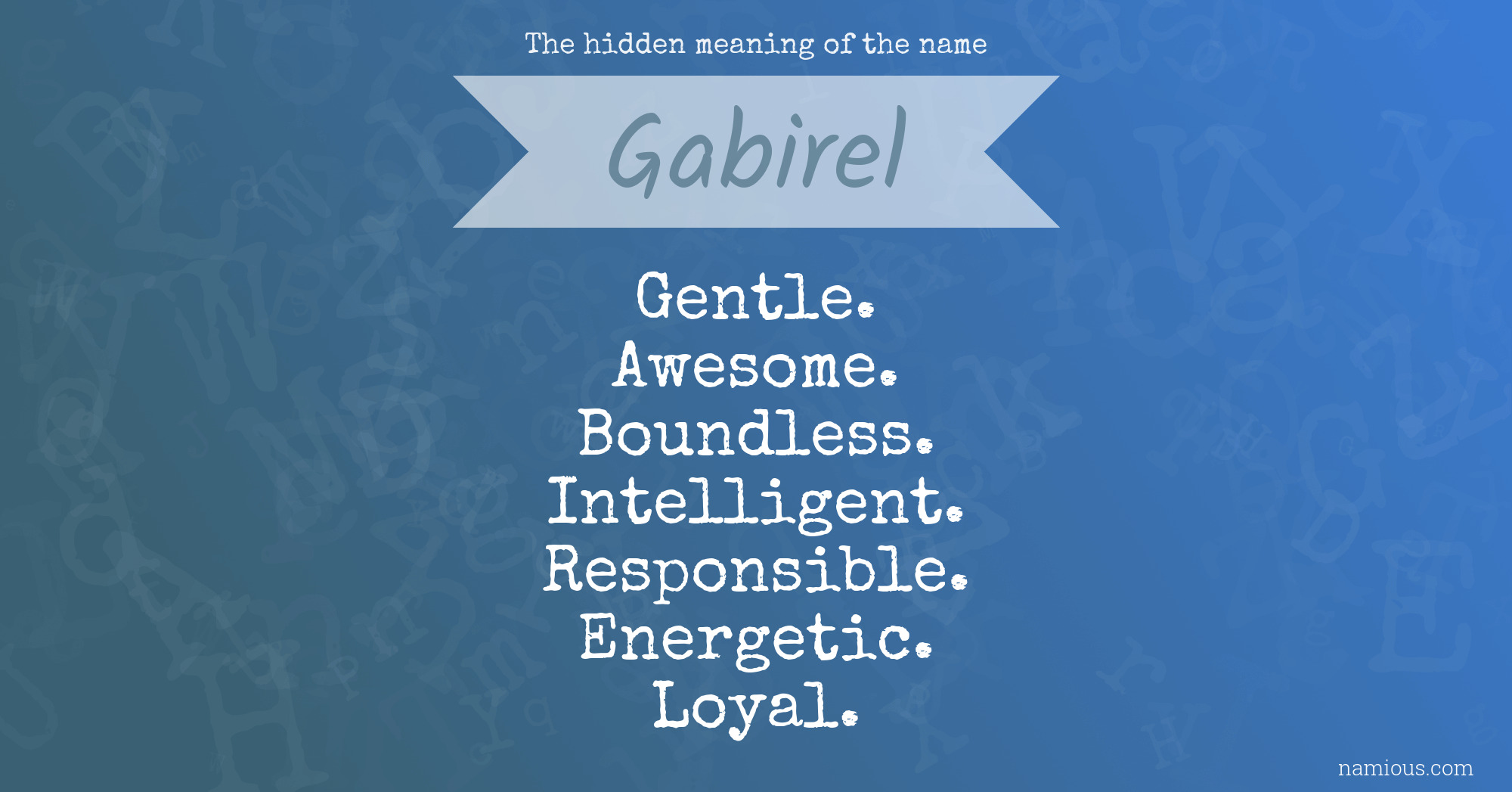 The hidden meaning of the name Gabirel