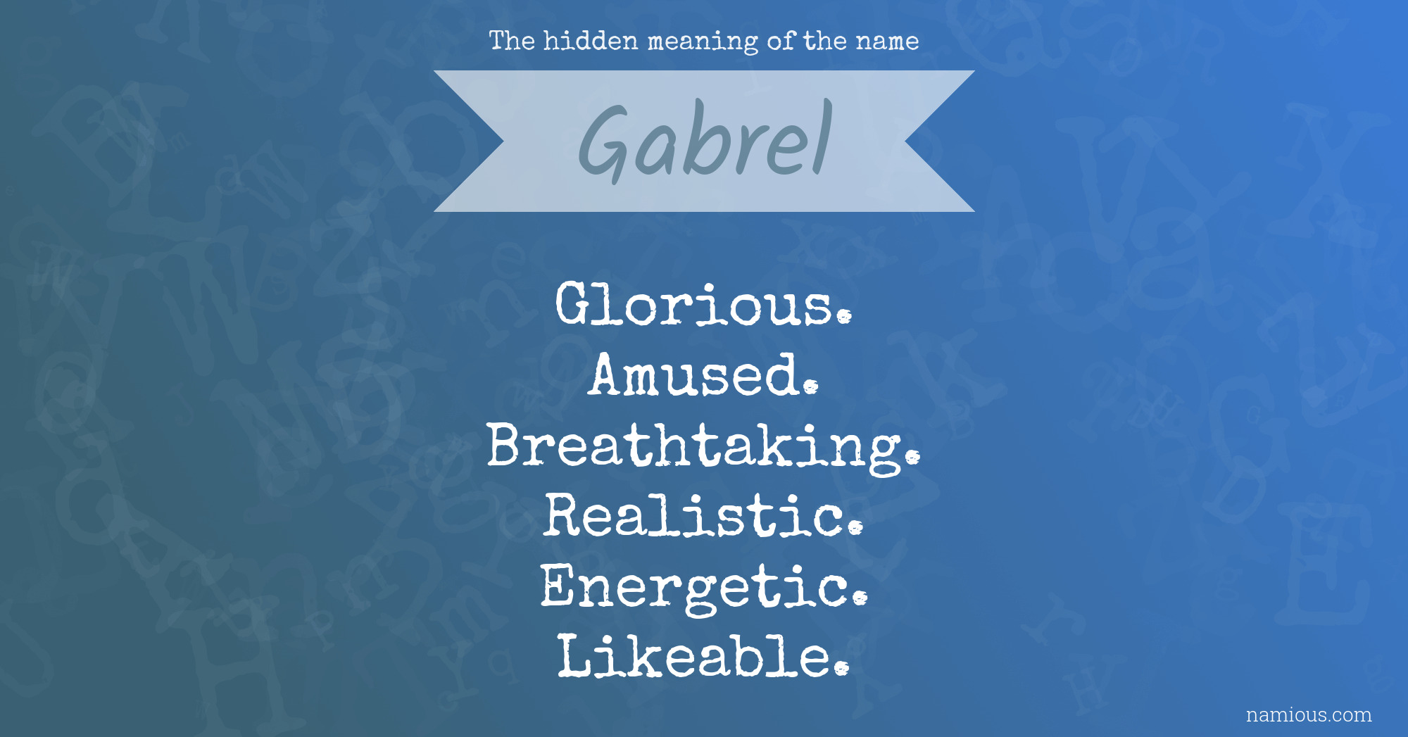 The hidden meaning of the name Gabrel