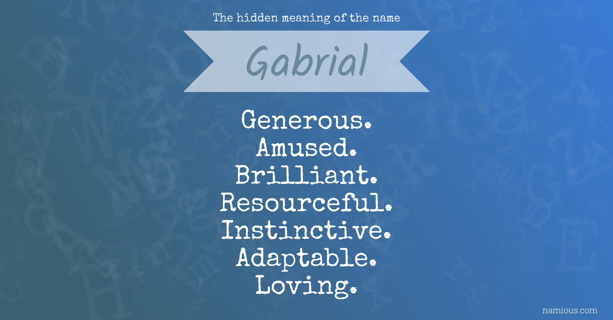 The hidden meaning of the name Gabrial