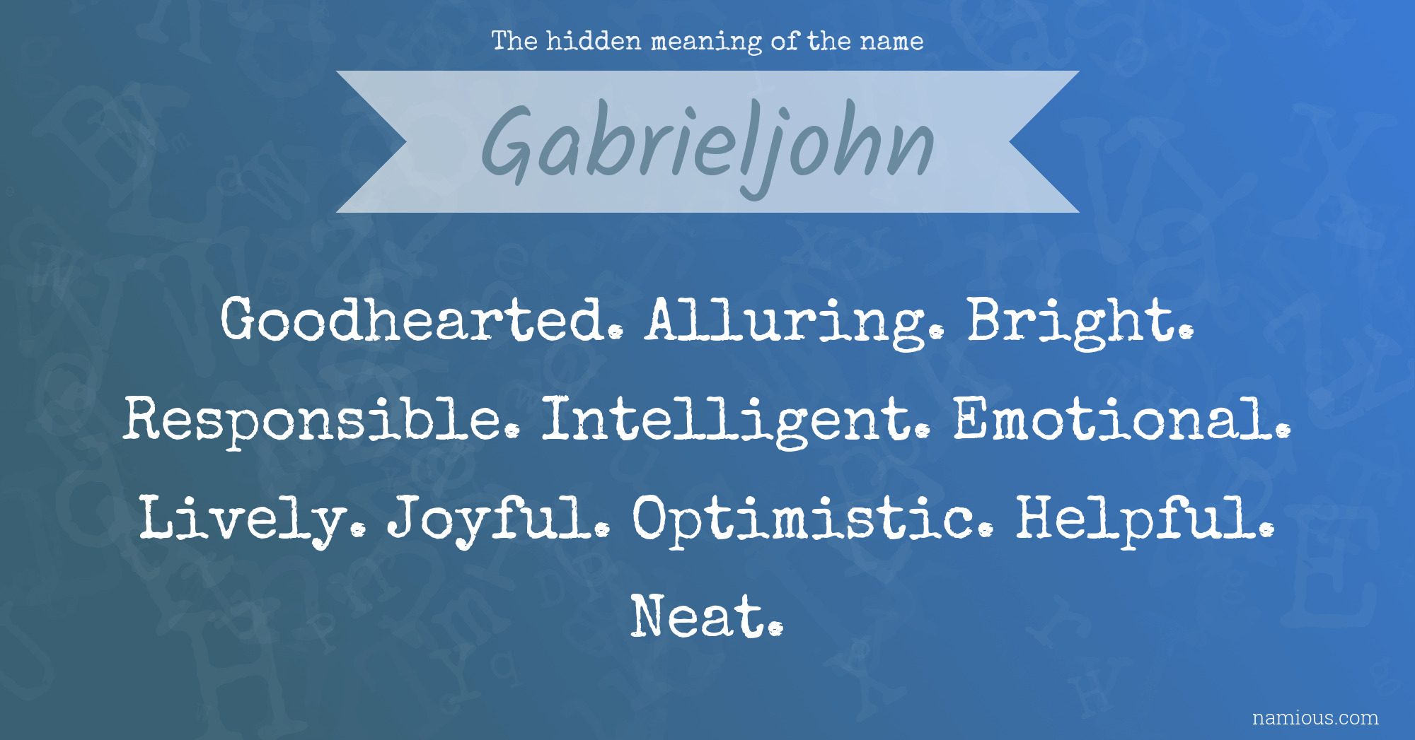 The hidden meaning of the name Gabrieljohn