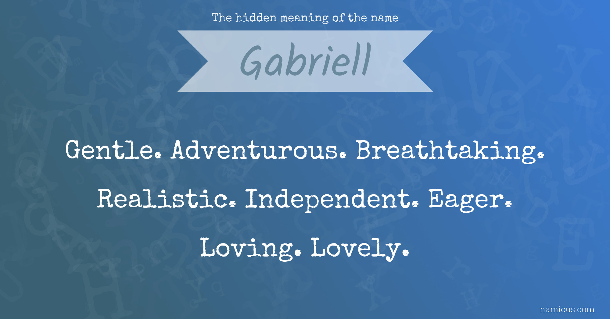 The hidden meaning of the name Gabriell