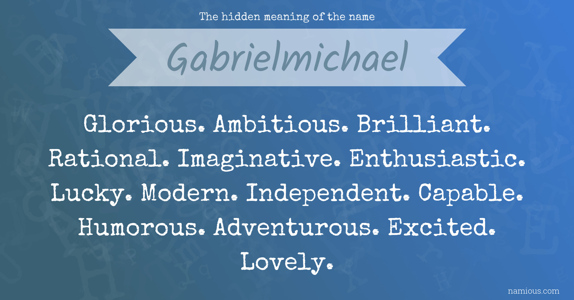 The hidden meaning of the name Gabrielmichael