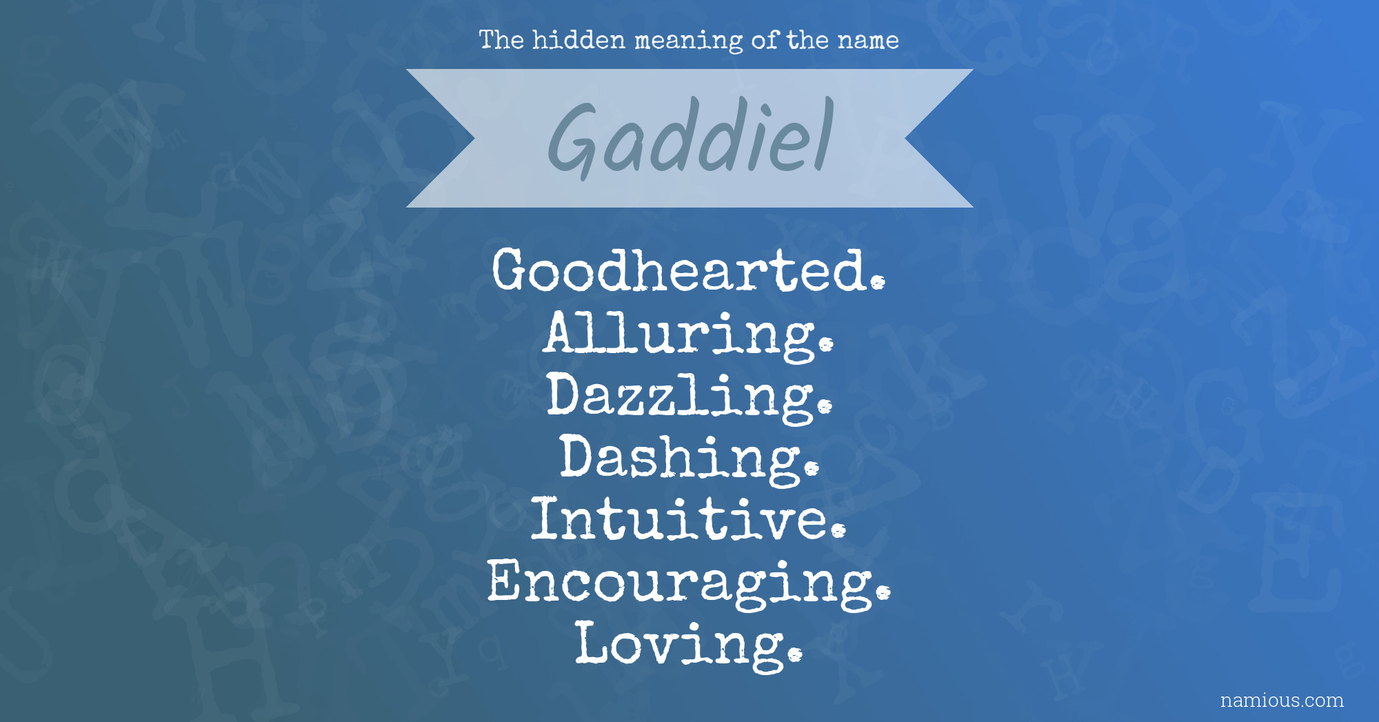 The hidden meaning of the name Gaddiel