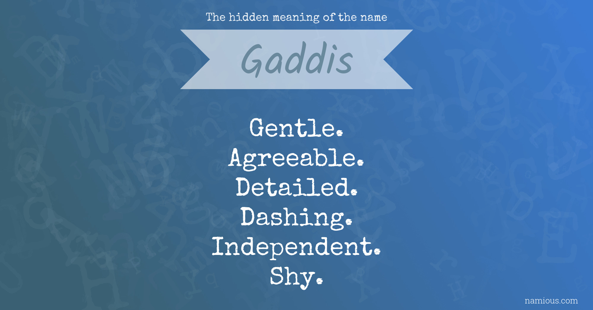 The hidden meaning of the name Gaddis