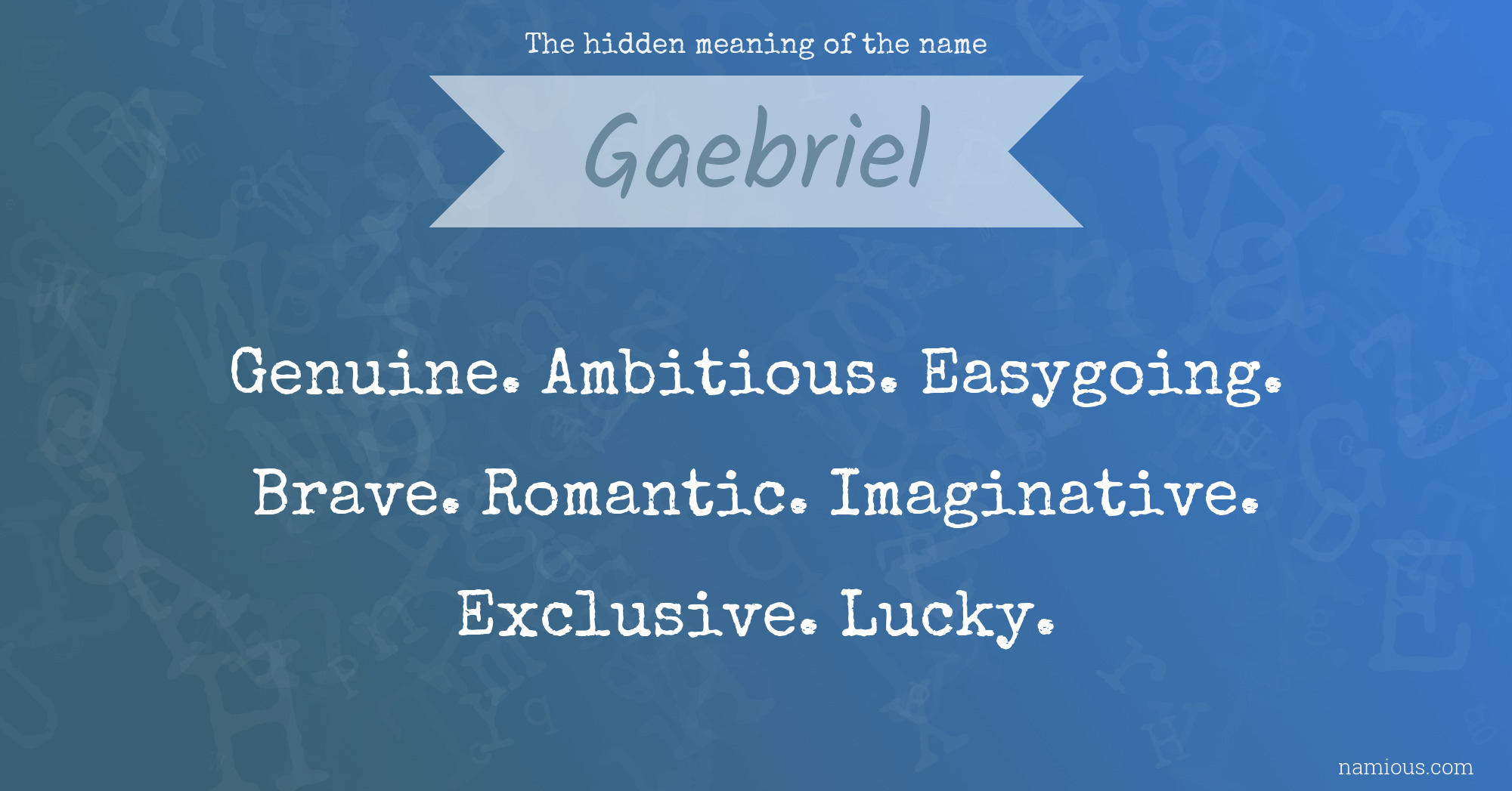 The hidden meaning of the name Gaebriel