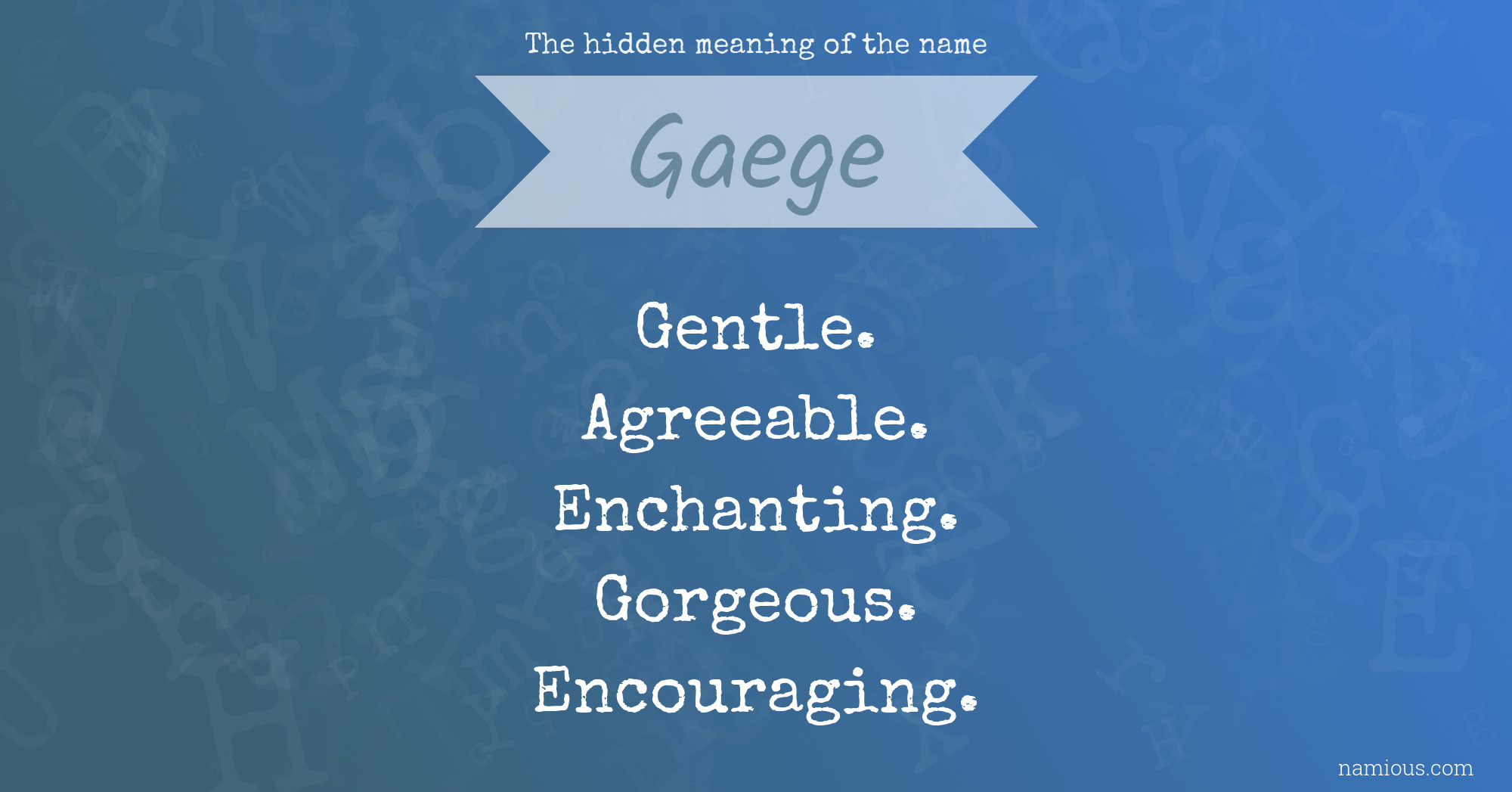 The hidden meaning of the name Gaege