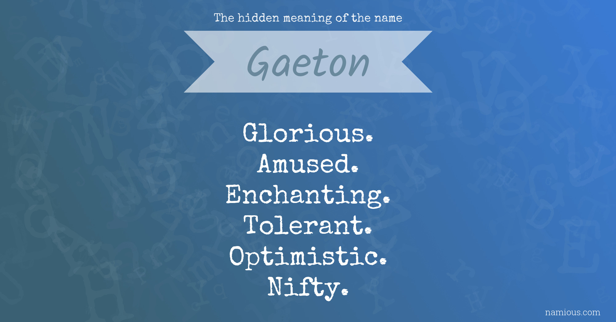 The hidden meaning of the name Gaeton