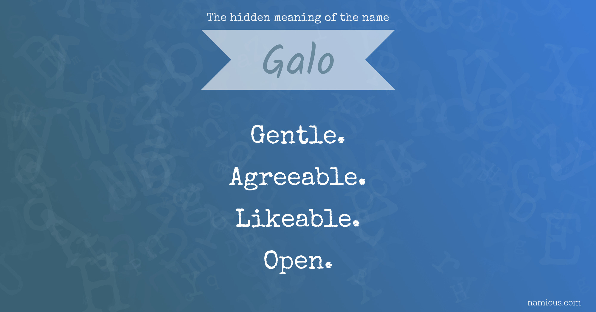 The hidden meaning of the name Galo