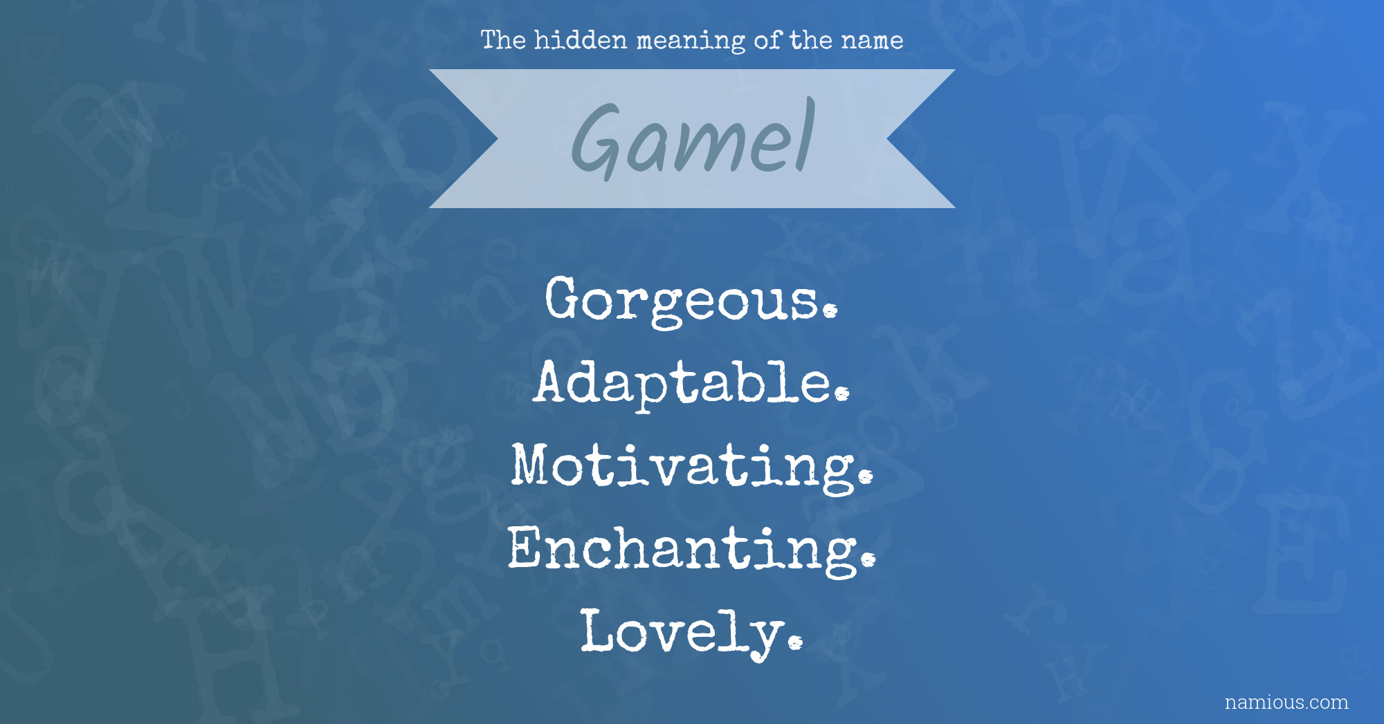 The hidden meaning of the name Gamel