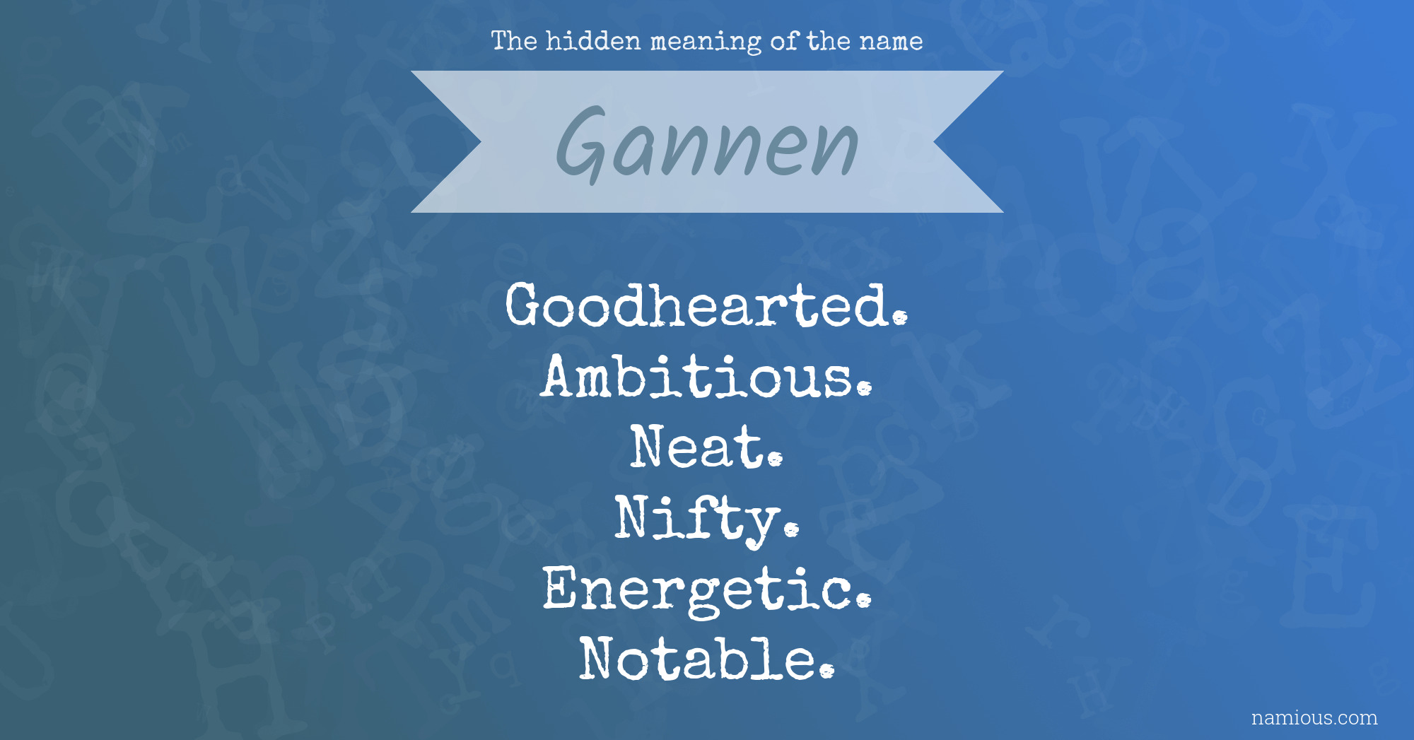 The hidden meaning of the name Gannen