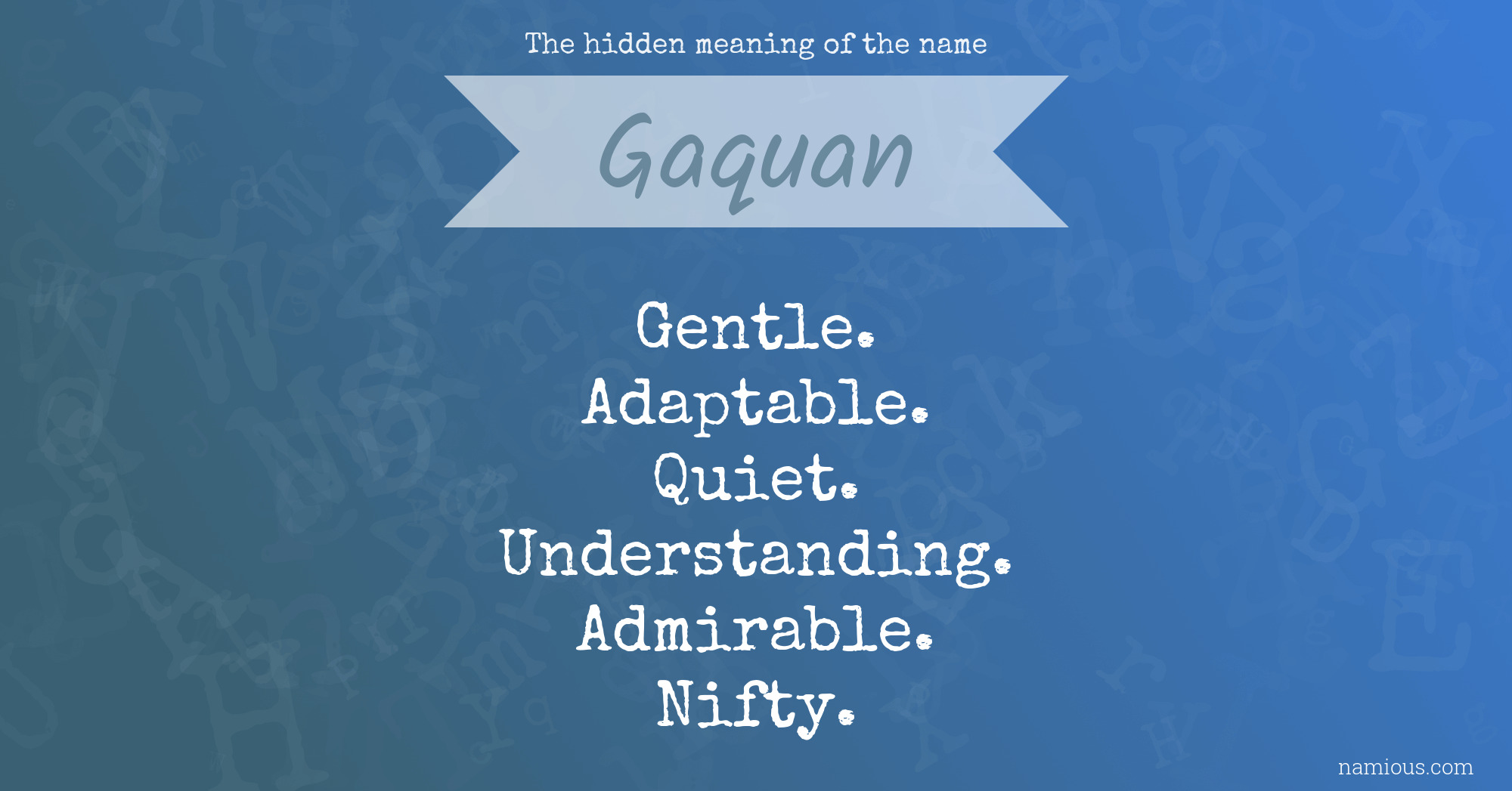 The hidden meaning of the name Gaquan