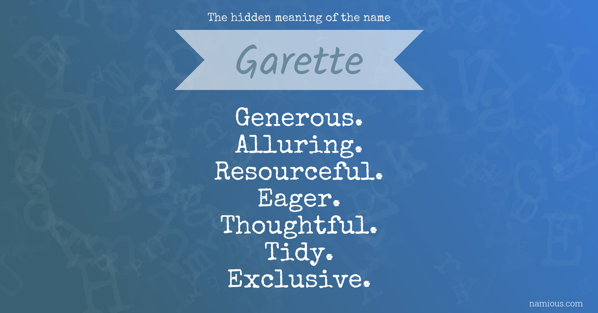 The hidden meaning of the name Garette