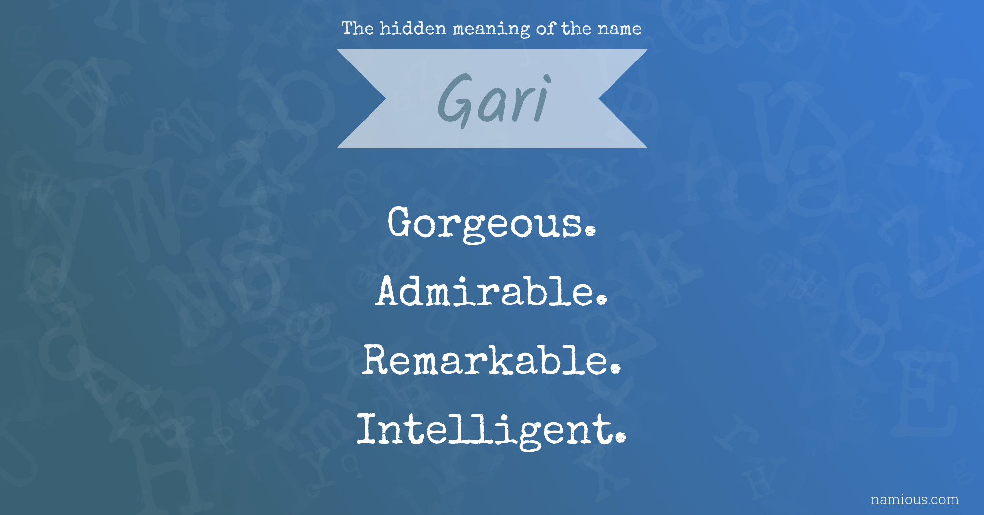 The hidden meaning of the name Gari