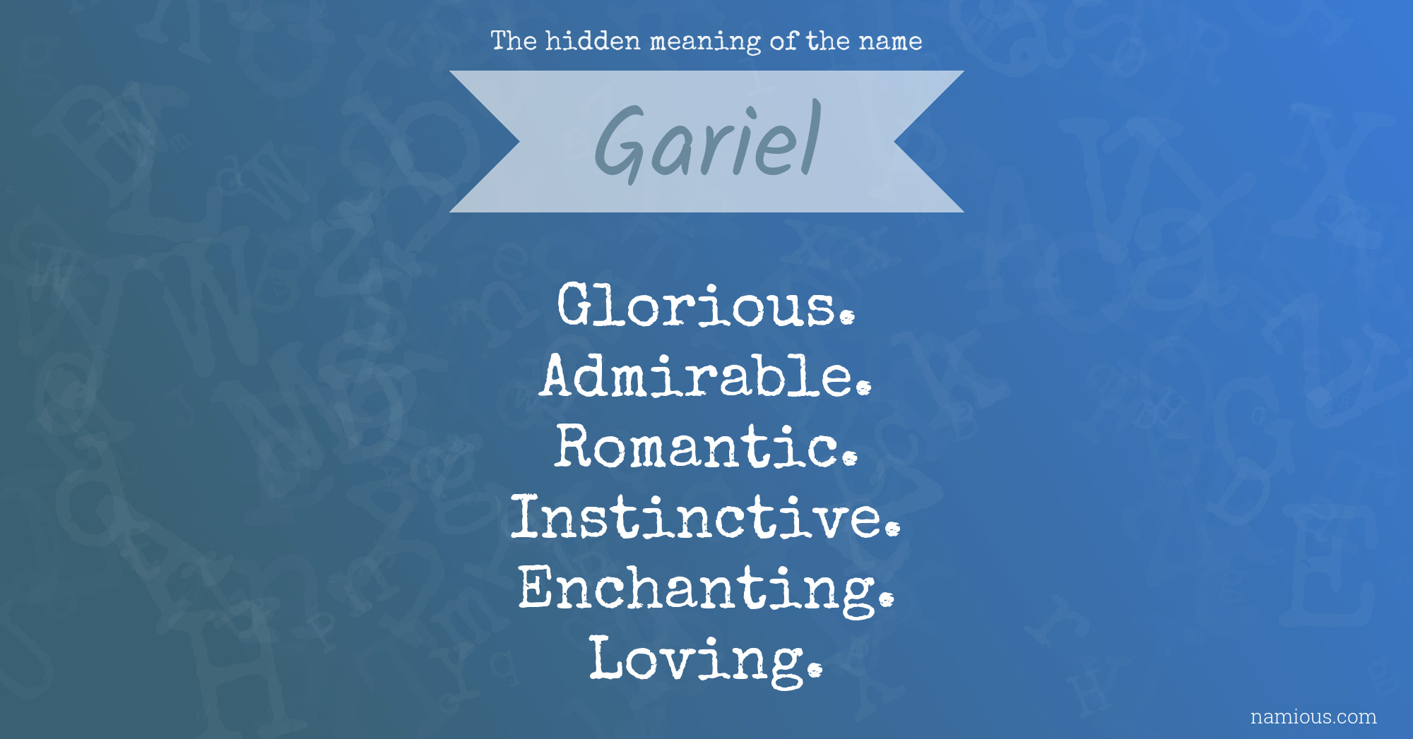 The hidden meaning of the name Gariel